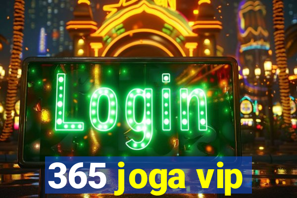 365 joga vip